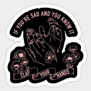 If you’re sad and you know it, clap your hands! Sticker